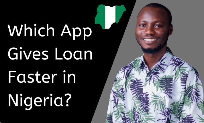 Which App Gives Loan Faster in Nigeria?